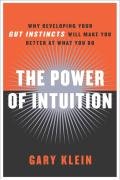 The Power of Intuition: How to Use Your Gut Feelings to Make Better ...