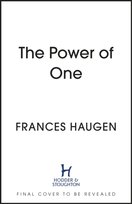 The Power of One: Blowing the Whistle on Facebook Frances Haugen