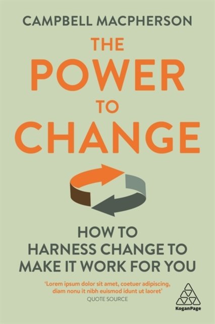 The Power To Change: How To Harness Change To Make It Work For You ...