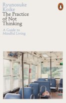 The Practice of Not Thinking Koike Ryunosuke