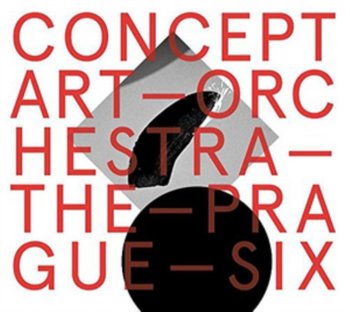 The Prague Six - Concept Art Orchestra