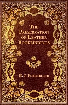 The Preservation of Leather Bookbindings - H. J. Plenderleith