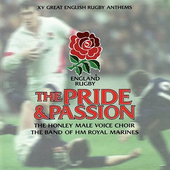 The Pride & Passion - The Honley Male Voice Choir & The Band of HM Royal Marines