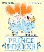 The Prince and the Porker - Bently Peter