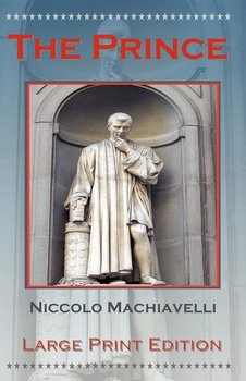 The Prince by Niccolo Machiavelli - Large Print Edition - Machiavelli Niccolo