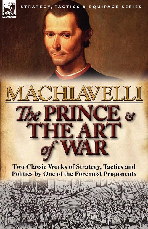 The Prince &amp; The Art of War Machiavelli Niccolo