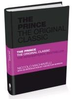 The Prince: The Original Classic - Machiavelli Niccolo