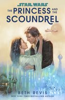 The Princess and the Scoundrel. Star Wars Revis Beth