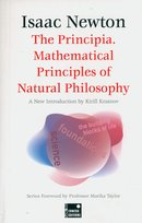 The Principia. Mathematical Principles of Natural Philosophy Newton Isaac