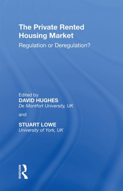 The Private Rented Housing Market: Regulation Or Deregulation ...