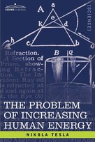 The Problem of Increasing Human Energy Tesla Nikola