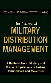 The Process of Military Distribution Management - Henderson James H.