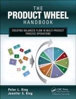 The Product Wheel Handbook - King Peter L., King Jennifer S.
