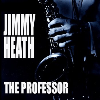 The Professor - Jimmy Heath