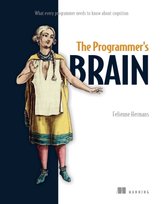The Programmers Brain: What every programmer needs to know about cognition Felienne Hermans