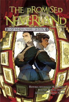 The Promised Neverland. Light Novel. Wspomnienia mamy i siostry - Shirai Kaiu, Demizu Posuka, Nanao