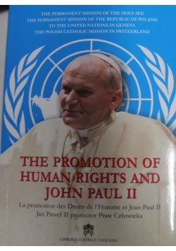 The promotion of human rights and Jon Paul 2 - Opracowanie zbiorowe ...