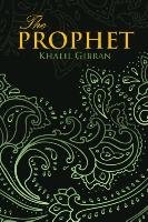 THE PROPHET (Wisehouse Classics Edition) - Gibran Khalil