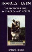 The Protective Shell in Children and Adults - Tustin Frances