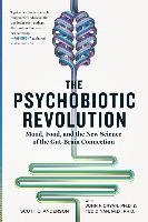 The Psychobiotic Revolution - Anderson Scott C., Cryan John F., Dinan Ted