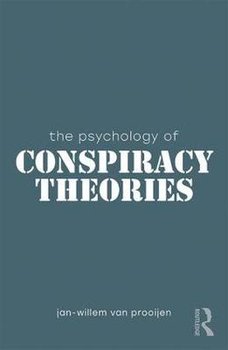 The Psychology of Conspiracy Theories - Van Prooijen Jan-Willem