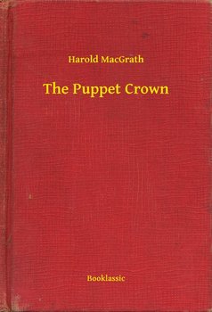 The Puppet Crown - MacGrath Harold