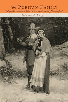 The Puritan Family - Morgan Edmund S.