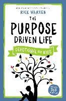 The Purpose Driven Life Devotional for Kids - Warren Rick