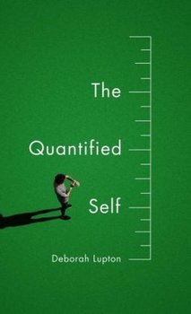 The Quantified Self - Lupton Deborah