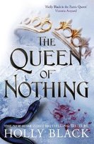 The Queen of Nothing (The Folk of the Air #3) Black Holly