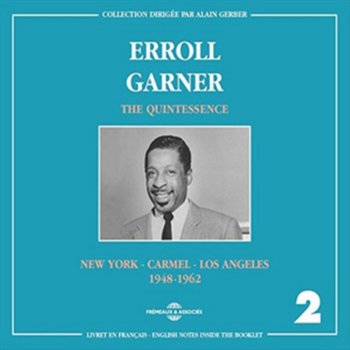 The Quintessence (New York - Carmel - Los Angeles 1948-1962) - Garner Erroll