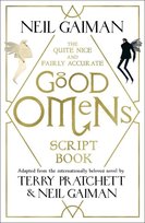 The Quite Nice and Fairly Accurate. Good Omens. Script Book Gaiman Neil