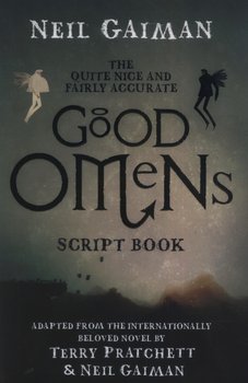 The Quite Nice and Fairly Accurate Good Omens Script Book - Gaiman Neil