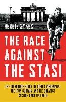 The Race Against the Stasi - Sykes Herbie