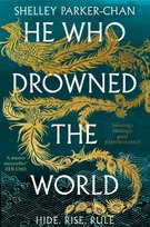 The Radiant Emperor, He Who Drowned the World Shelley Parker-Chan