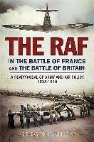 The RAF in the Battle of France and the Battle of Britain Baughen Greg