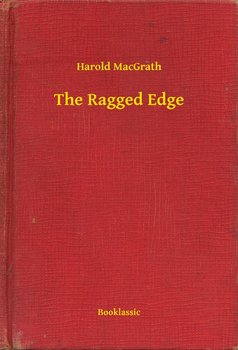 The Ragged Edge - MacGrath Harold