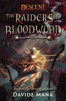 The Raiders of Bloodwood: A Descent: Legends of the Dark Novel - Davide Mana