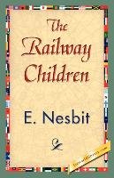 The Railway Children - Nesbit E., Nesbit Nesbit E.