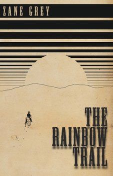 The Rainbow Trail - Grey Zane