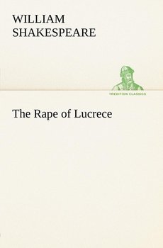 The Rape of Lucrece - Shakespeare William