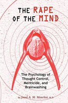 The Rape of the Mind Meerloo Md Joost A. M.