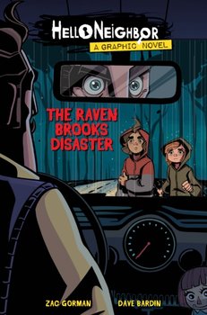 The Raven Brooks Disaster (Hello Neighbor: Graphic Novel #2) - Gorman Zac