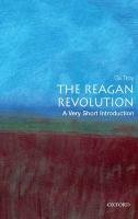 The Reagan Revolution: A Very Short Introduction - Troy Gil