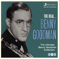 The Real... Benny Goodman Goodman Benny