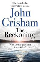 The Reckoning: The Sunday Times Number One Bestseller Grisham John