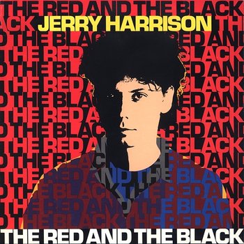 The Red And The Black - Jerry Harrison