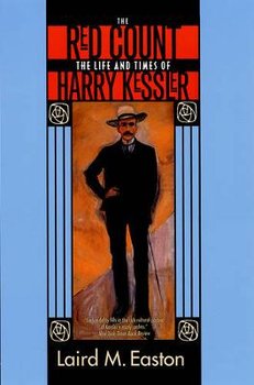 The Red Count: The Life and Times of Harry Kessler - Easton Laird M.