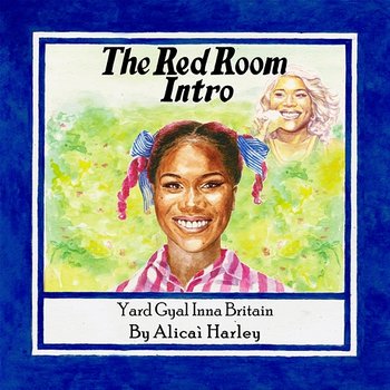 The Red Room Intro (Yard Gyal Inna Britain) - Alicai Harley