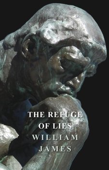 The Refuge of Lies - James William